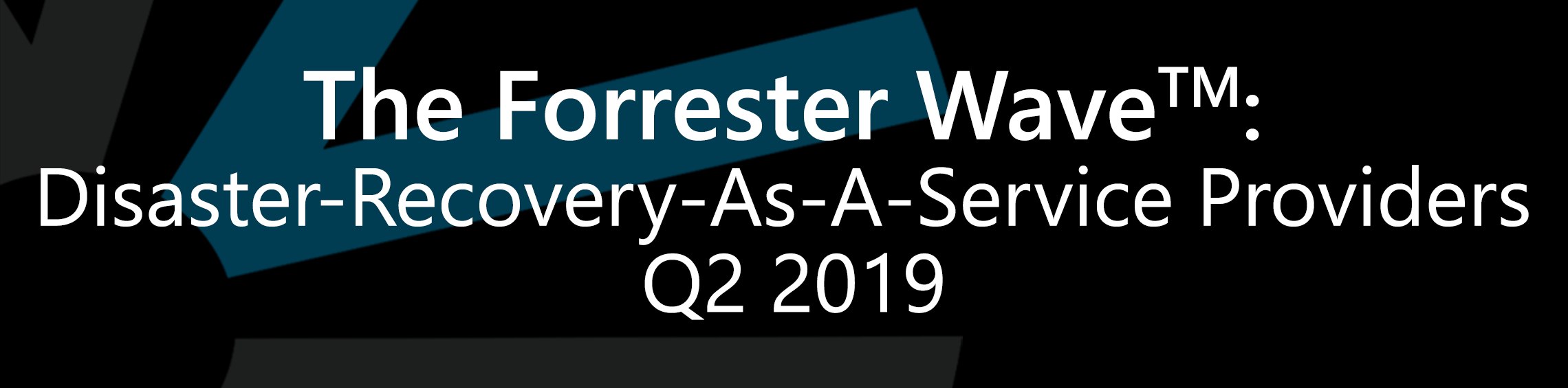 The Forrester Wave™ DisasterRecoveryAsAService